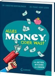 Alles Money, oder was? - Von Aktien, Bitcoins und Zinsen Bortenlänger, Christine/Leven, Franz-Josef 9783743217287