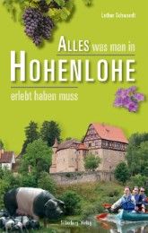 Alles was man in Hohenlohe erlebt haben muss Schwandt, Lothar 9783842513013