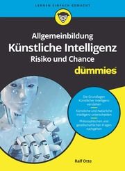 Allgemeinbildung Künstliche Intelligenz - Risiko und Chance für Dummies Otte, Ralf (Dr.) 9783527717231