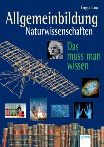 Allgemeinbildung. Naturwissenschaften Ingo Loa 9783401509273