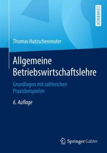 Allgemeine Betriebswirtschaftslehre Hutzschenreuter, Thomas 9783658085636