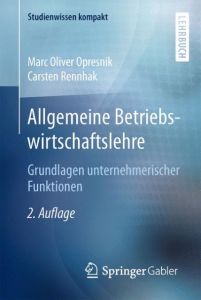 Allgemeine Betriebswirtschaftslehre Opresnik, Marc Oliver/Rennhak, Carsten 9783662443262