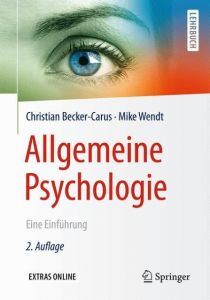 Allgemeine Psychologie Becker-Carus, Christian/Wendt, Mike 9783662530054