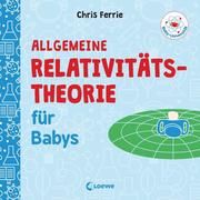 Allgemeine Relativitätstheorie für Babys Ferrie, Chris 9783743203730