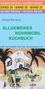 Allgemeines Wohnmobil Kochbuch Roth-Schulz, Waltraud 9783869032542