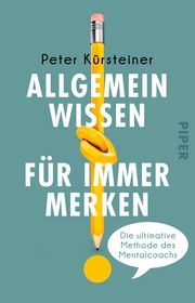 Allgemeinwissen für immer merken Kürsteiner, Peter 9783492318495