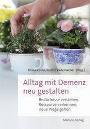 Alltag mit Demenz neu gestalten Diana Cürlis/Kerstin Rademacher 9783863216511
