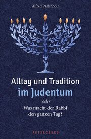 Alltag und Tradition im Judentum oder Was macht der Rabbi den ganzen Tag? Paffenholz, Alfred 9783755300236