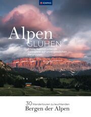 Alpenglühen - 30 Wandertouren durch leuchtende Alpenlandschaften Strobl, Maria 9783991541554