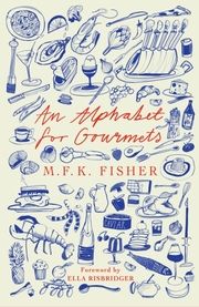 Alphabet for Gourmets Fisher, M F K 9781914198410