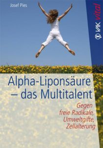 Alpha-Liponsäure - das Multitalent Pies, Josef 9783867310345