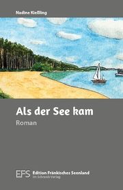 Als der See kam Kießling, Nadine 9783924270322