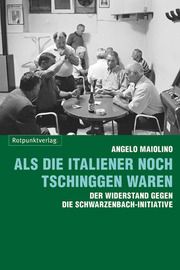 Als die Italiener noch Tschinggen waren Maiolino, Angelo 9783858698988