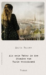 Als mein Vater in den Straßen von Turin verschwand Barone, Marta 9783462000696