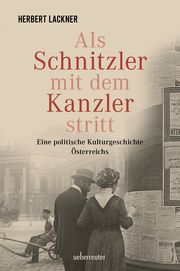 Als Schnitzler mit dem Kanzler stritt Lackner, Herbert 9783800078448