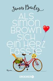 Als Simon Brown sich ein Herz fasste Bailey, James 9783426309162