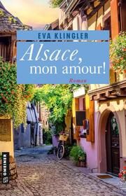 Alsace, mon amour! Klingler, Eva 9783839204511