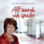 Alt werde ich später Koch, Marianne (Dr. med.) 9783955679293