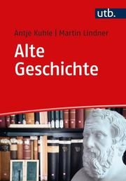 Alte Geschichte Kuhle, Antje/Lindner, Martin (Dr.) 9783825254261