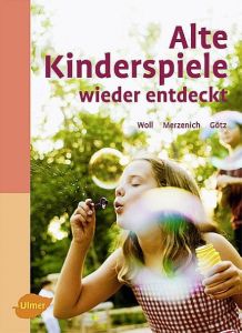 Alte Kinderspiele wieder entdeckt Woll, Johanna/Götz, Theo/Merzenich, Margret 9783800159680