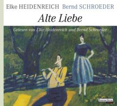 Alte Liebe Heidenreich, Elke/Schroeder, Bernd 9783837113600