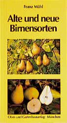 Alte und neue Birnensorten, Quitten und Nashi Mühl, Franz 9783875960969