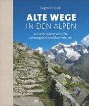 Alte Wege in den Alpen Hüsler, Eugen E 9783734301087
