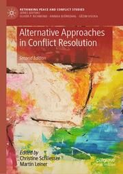 Alternative Approaches in Conflict Resolution Christine Schliesser/Martin Leiner 9783031749049