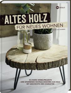Altes Holz für neues Wohnen Overbeek, Hester van 9783784355641