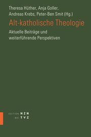 Alt-katholische Theologie Theresa Hüther/Peter-Ben Smit/Andreas Krebs u a 9783290202477