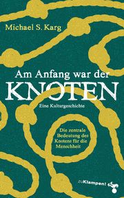 Am Anfang war der Knoten Karg, Michael Simon 9783866749900