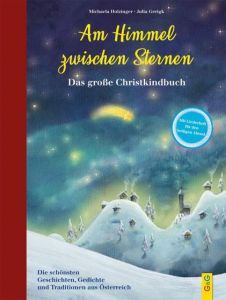 Am Himmel zwischen Sternen - Das große Christkindbuch Holzinger, Michaela 9783707421613