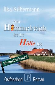 Am Himmelreich ist die Hölle los Silbermann, Ilka 9783948397296