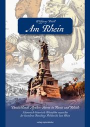 Am Rhein. Deutschlands Mythen-Strom in Poesie und Politik. Diehl, Wolfgang 9783955054632