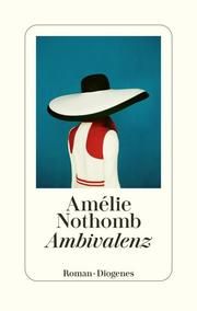 Ambivalenz Nothomb, Amélie 9783257071948