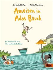 Ameisen in Adas Bauch Höfler, Stefanie/Waechter, Philip 9783407758958