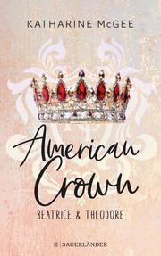 American Crown - Beatrice & Theodore 1 McGee, Katharine 9783737361224
