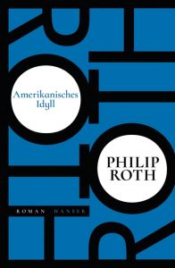 Amerikanisches Idyll Roth, Philip 9783446262379