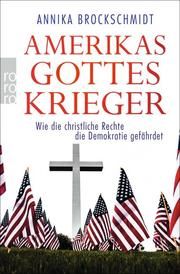 Amerikas Gotteskrieger Brockschmidt, Annika 9783499006487