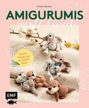 Amigurumis - small and sweet! Sichermann, Annemarie 9783745915822