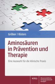 Aminosäuren in Prävention und Therapie Gröber, Uwe/Kisters, Klaus 9783804740938
