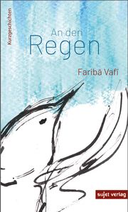 An den Regen Vafi, Fariba 9783962020996