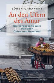 An den Ufern des Amur Urbansky, Sören 9783406768521