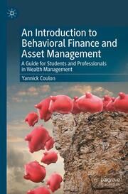 An Introduction to Behavioral Finance and Asset Management Coulon, Yannick 9783031725524