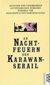 An Nachtfeuern der Karawan-Serail 1-3 Kamphoevener, Elsa Sophia von 9783499124006