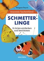 Anaconda Taschenführer Schmetterlinge. 70 Arten entdecken und bestimmen Peyrot, Morgane 9783730610589