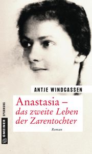 Anastasia - das zweite Leben der Zarentochter Windgassen, Antje 9783839222720