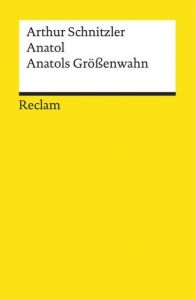 Anatol/Anatols Größenwahn Schnitzler, Arthur 9783150193259