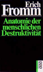 Anatomie der menschlichen Destruktivität Fromm, Erich 9783499170522