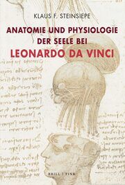 Anatomie und Physiologie der Seele bei Leonardo da Vinci Steinsiepe, Klaus F. 9783770568970